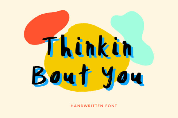 Thinkin Bout You: A Handwritten Font for Editorial Design