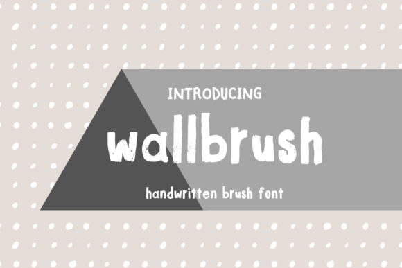 Wallbrush: A Handwritten Font for Modern Editorial Design
